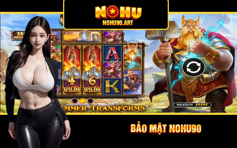 Bảo Mật Nohu90 - Chính Sách Bảo Mật Nổ Hũ 90 Hàng Đầu 1 Bảo Mật Nohu90