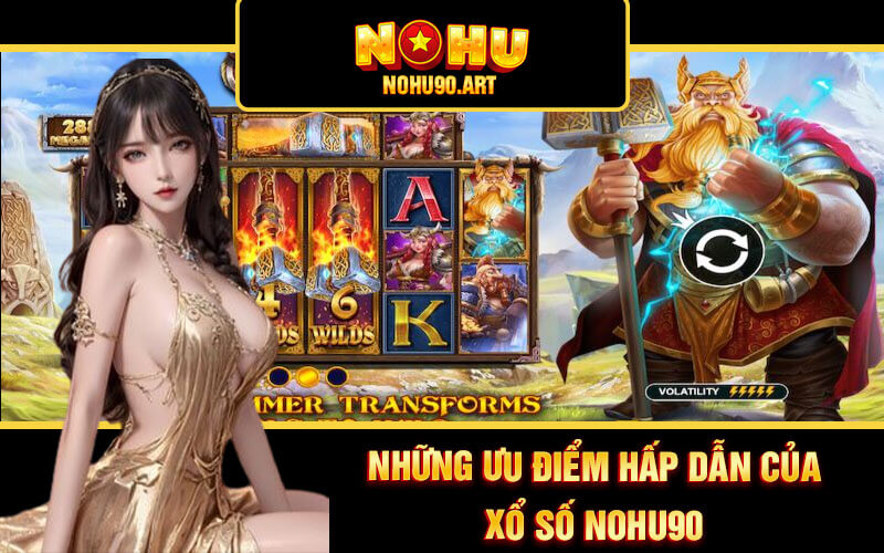 Xổ Số Nohu90 - Cá Cược Xổ Số Lô Đề Hấp Dẫn Tại Nổ Hũ 90 2 Những ưu điểm hấp dẫn của xổ số Nohu90